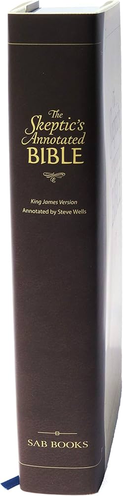 The Skeptic's Annotated Bible: The King James Version from a